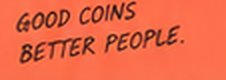 Good coins. Better people.